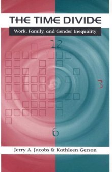 The Time Divide: Work, Family, and Gender Inequality (The Family and Public Policy)