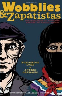 Wobblies & Zapatistas : conversations on anarchism, Marxism and radical history