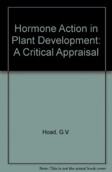 Hormone Action in Plant Development–Acritical Appraisal