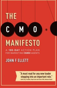 The CMO Manifesto: A 100-Day Action Plan for Marketing Change Agents
