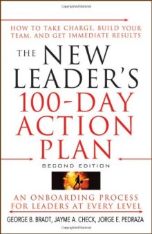 The New Leader's 100-Day Action Plan: How to Take Charge, Build Your Team, and Get Immediate Results, 2nd Edition