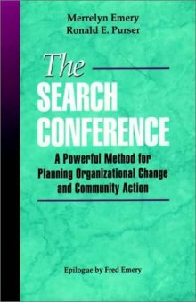 The Search Conference: A Powerful Method for Planning Organizational Change and Community Action (Jossey-Bass Public Administration)