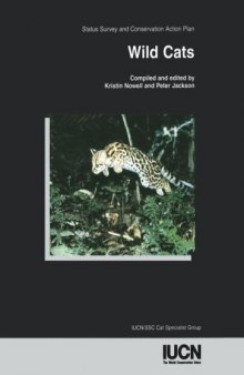 Wild Cats: Status Survey And Conservation Action Plan (Iucn Ssc Action Plans for the Conservation of Biological Div)  