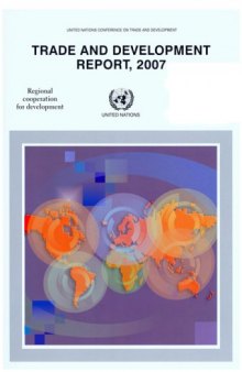 Trade and Development Report 2007: Regional Cooperation for Development