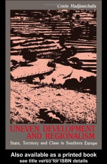 Uneven Development and Regionalism: State, Territory and Class in Southern Europe (Croom Helm Series in Geography and Environment)