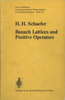 Banach Lattices and Positive Operators (Grundlehren Der Mathematischen Wissenschaften Series, Vol 215)