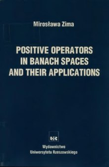 Positive operators  in Banach spaces  and their applications
