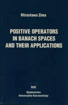 Positive operators in Banach spaces and their applications