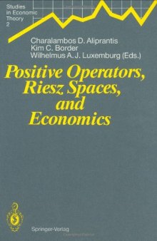 Positive operators, Riesz spaces, and economics: proceedings of a conference at Caltech, Pasadena, California, April 16-20, 1990