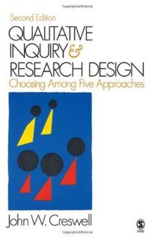 Qualitative Inquiry and Research Design: Choosing among Five Approaches, 2nd edition