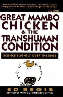 Great mambo chicken and the transhuman condition : science slightly over the edge