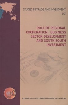 Role of Regional Cooperation: Business Sector Development and South-South Investment (Studies in Trade and Investment)