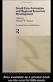 Small Firm Formation and Regional Economic Development (Routledge Small Business Series)