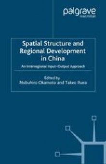 Spatial Structure and Regional Development in China: An Interregional Input-Output Approach