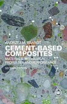 Cement based composites : materials, mechanical properties, and performance