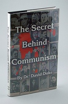Secret Behind Communism The Ethnic Origins of the Russian Revolution and the Greatest Holocaust the History of Mankind