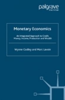 Monetary Economics: An Integrated Approach to Credit, Money, Income, Production and Wealth