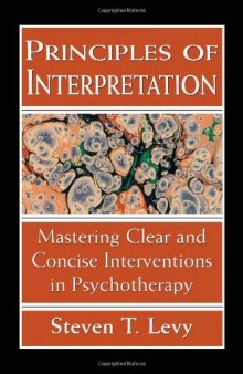 Principles of Interpretation: Mastering Clear and Concise Interventions in Psychotherapy