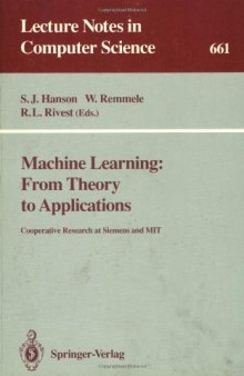 Machine Learning: From Theory to Applications: Cooperative Research at Siemens and MIT