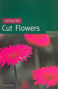 Caring for Cut Flowers (Landlinks Press)