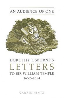 An Audience of One: Dorothy Osborne's Letters to Sir William Temple, 1652-1654