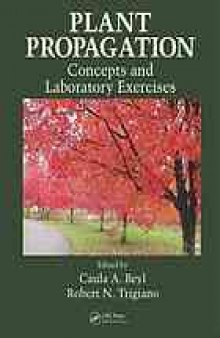 Plant propagation : concepts and laboratory exercises