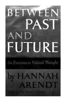 Between past and future : Six exercises in political thought