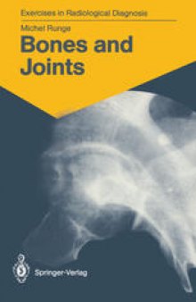 Bones and Joints: 170 Radiological Exercises for Students and Practitioners