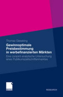 Gewinnoptimale Preisbestimmung in werbefinanzierten Märkten: Eine conjoint-analytische Untersuchung eines Publikumszeitschriftenmarktes