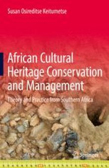 African Cultural Heritage Conservation and Management: Theory and Practice from Southern Africa