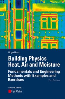 Building Physics: Heat, Air and Moisture, Fundamentals and Engineering Methods with Examples and Exercises, Second Edition