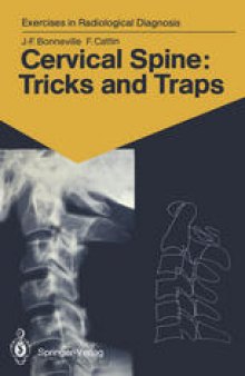 Cervical Spine: Tricks and Traps: 60 Radiological Exercises for Students and Practitioners