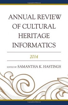 Annual Review of Cultural Heritage Informatics 2014