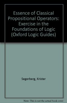 Classical Propositional Operators: An Exercise in the Foundations of Logic