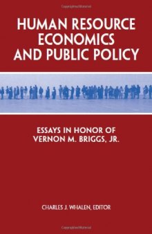 Human Resource Economics and Public Policy: Essays in Honor of Vernon M. Briggs Jr.