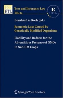 Economic Loss Caused by Genetically Modified Organisms: Liability and Redress for the Adventitious Presence of GMOs in Non-GM Crops (Tort and Insurance Law)