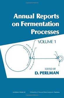 Annual reports on fermentation processes Volume 1