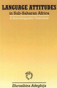 Language Attitudes in Sub-Saharan Africa-- A Sociolinguistic Overview  (Multilingual Matters)