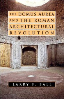 The Domus Aurea and the Roman Architectural Revolution