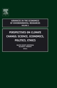 Perspectives on Climate Change: Science, Economics, Politics, Ethics, Volume 5 (Advances in the Economics of Environmenal Resources)