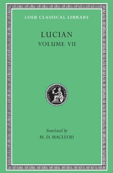 Lucian, Vol. VII (Loeb Classical Library, No. 431)