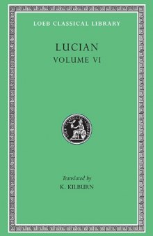 Lucian, Volume VI (Loeb Classical Library No. 430)