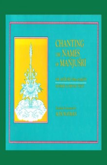 Chanting the Names of Manjushri:The Manjusri-Nama-Samgiti: Sanskrit and Tibetan Texts
