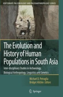 The Evolution and History of Human Populations in South Asia: Inter-disciplinary Studies in Archaeology, Biological Anthropology, Linguistics and Genetics ... Paleobiology and Paleoanthropology)