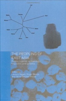 The Peopling of East Asia: Putting Together Archaeology, Linguistics and Genetics