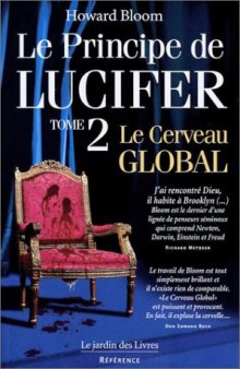 Le principe de Lucifer : une expédition scientifique dans les forces de l'histoire. Le cerveau global, Volume 2  