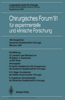 Chirurgisches Forum ’91 für experimentelle und klinische Forschung: 108. Kongreß der Deutschen Gesellschaft für Chirurgie München, 16.–20. April 1991