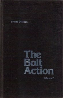 The Bolt Action: A Design Analysis, Vol. 1