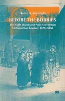 Before the Bobbies: The Night Watch and Police Reform in Metropolitan London, 1720-1830