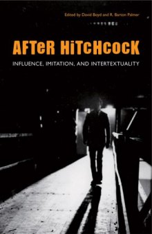 After Hitchcock: Influence, Imitation, and Intertextuality